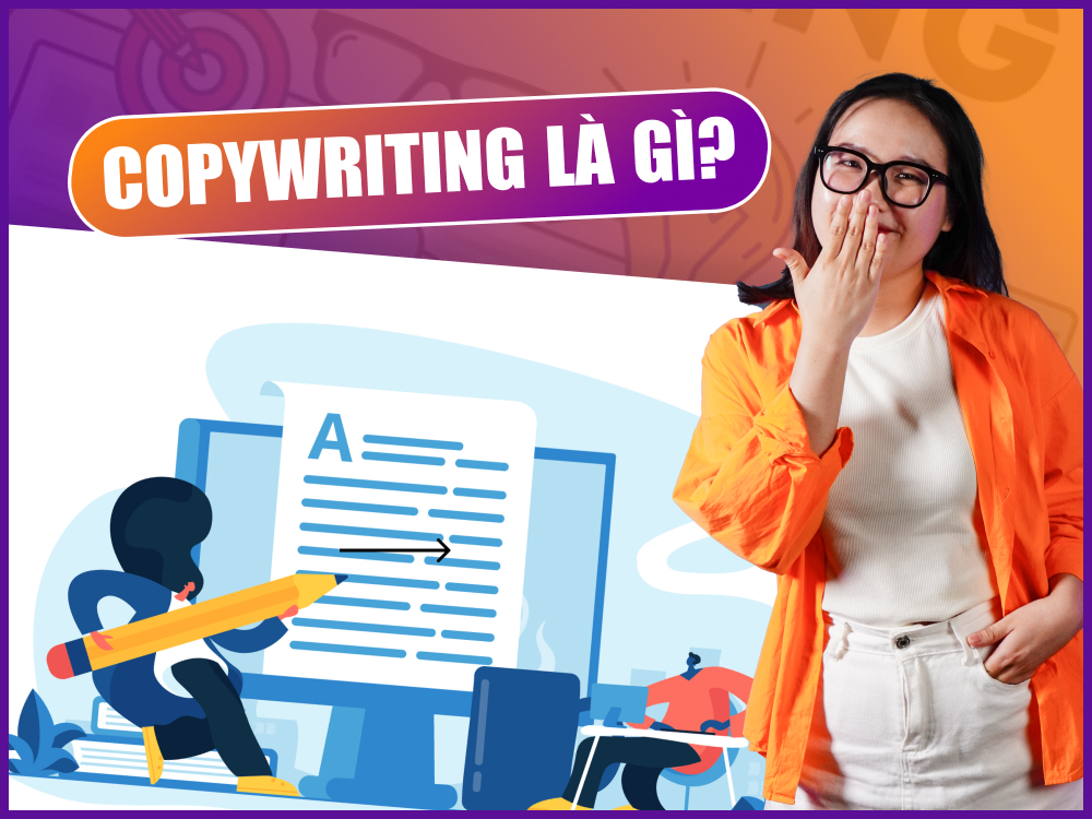 Copywriting là gì? Cần những kỹ năng gì để trở thành Copywriter chuyên nghiệp