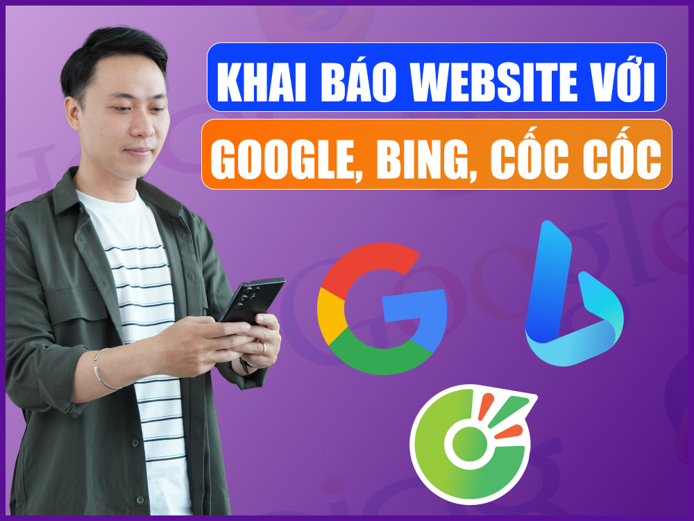 Hướng dẫn khai báo website với Google, Bing, Cốc Cốc