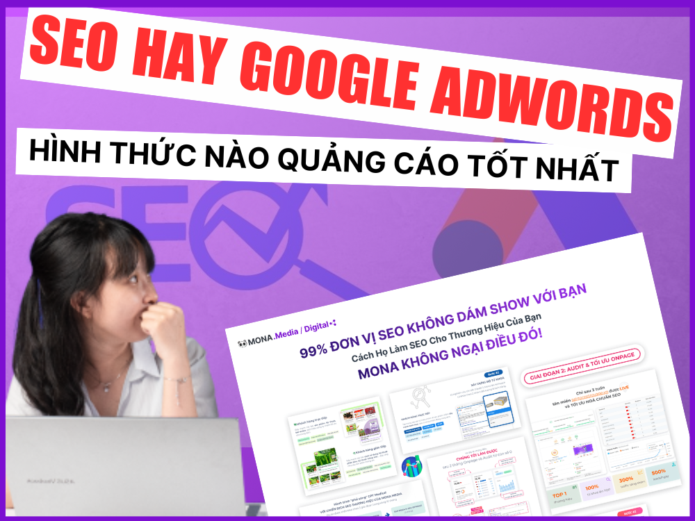 Nên chọn SEO hay Google Adwords: Hình thức nào quảng cáo tốt nhất?