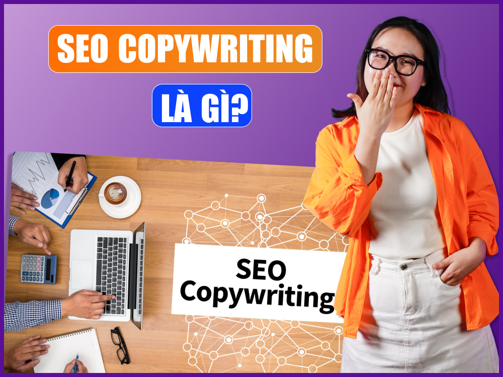 SEO Copywriting là gì? Cách viết bài chuẩn SEO cho website