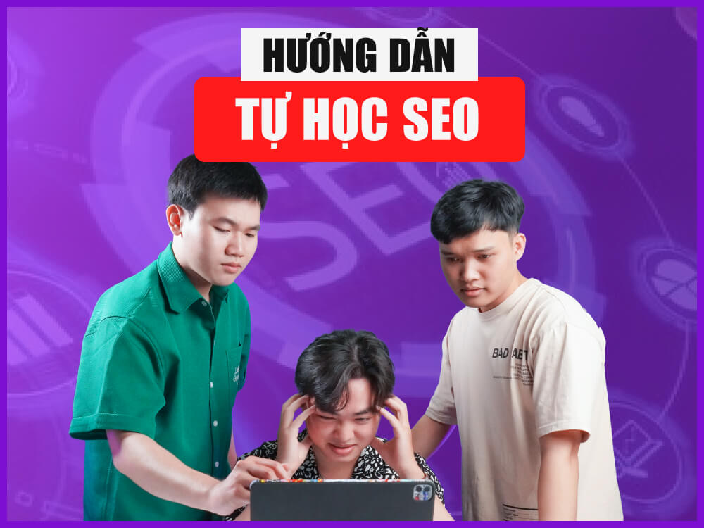 Hướng dẫn tự học SEO cho người mới bắt đầu tại nhà lộ trình từ A-Z