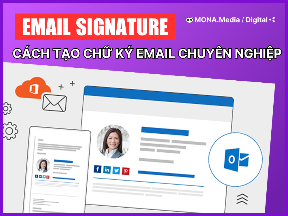 Chữ ký email là gì? Cách tạo chữ ký email chuyên nghiệp