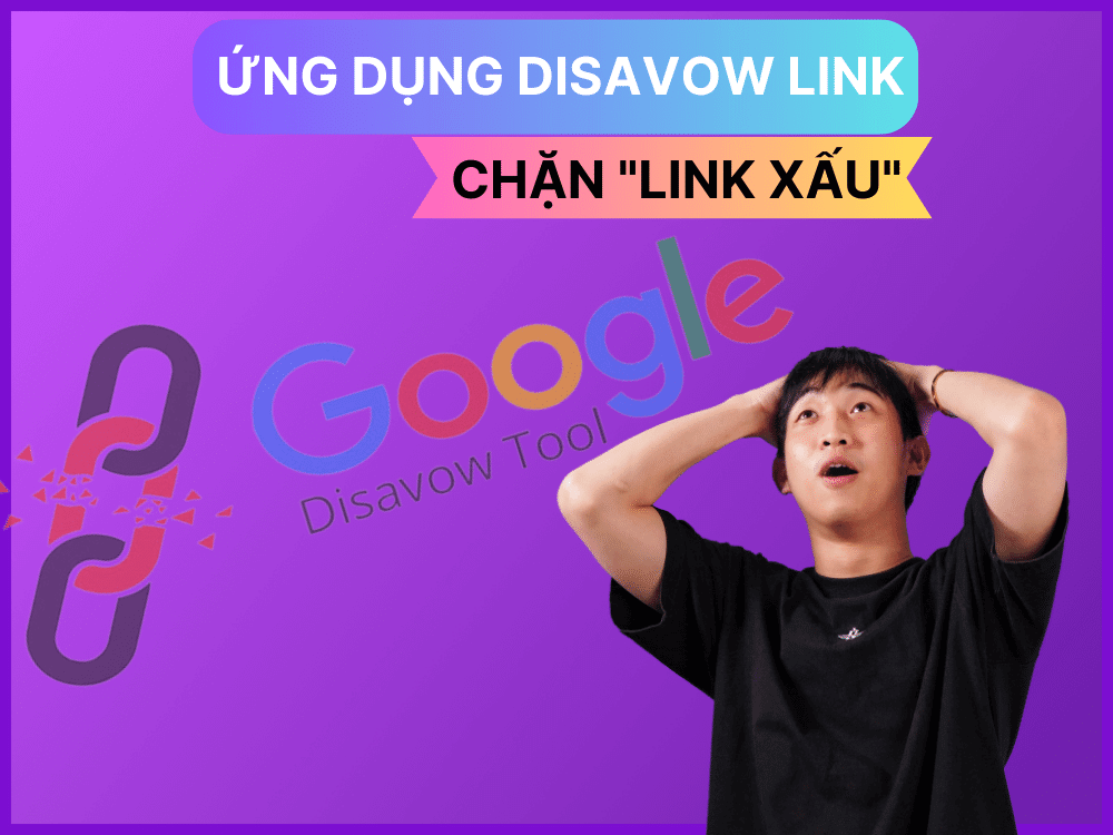 cách dùng disavow link từ chối backlink xấu