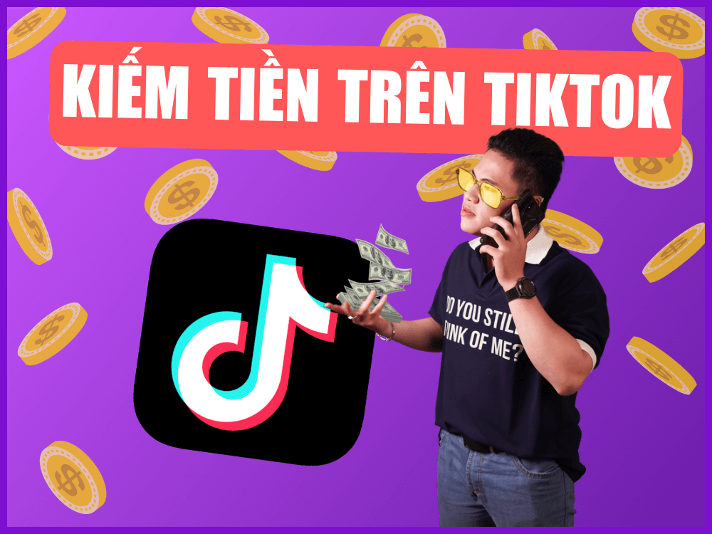 cách kiếm tiền trên tiktok